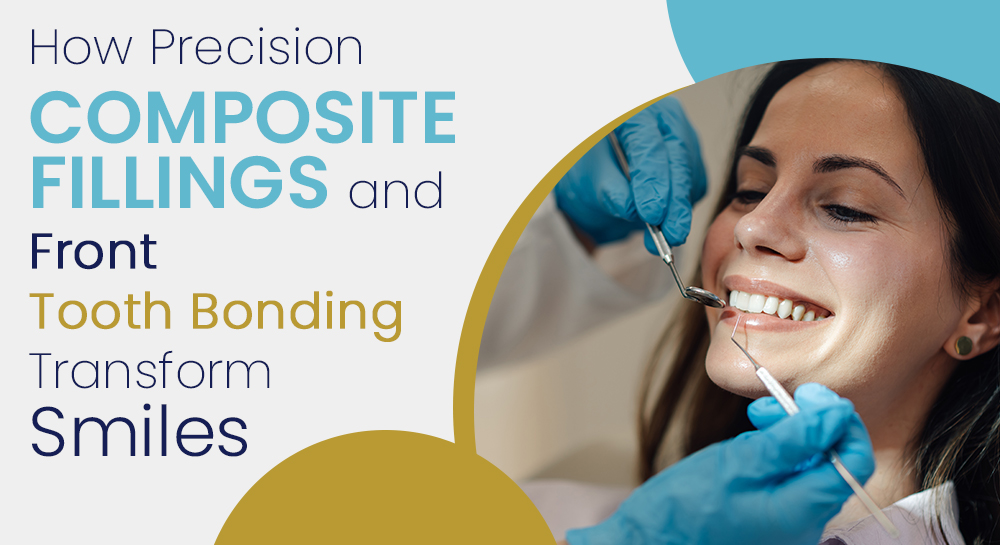 How Precision Composite Fillings and Front Tooth Bonding Transform Smiles: A Guide by Museum Dental Suites London