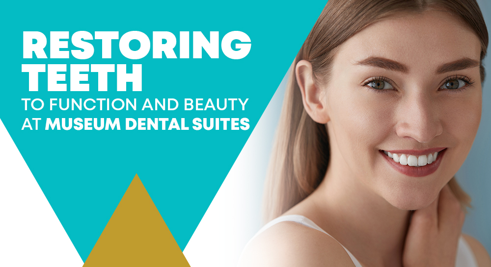 Restoring Teeth to Function and Beauty at Museum Dental Suites
